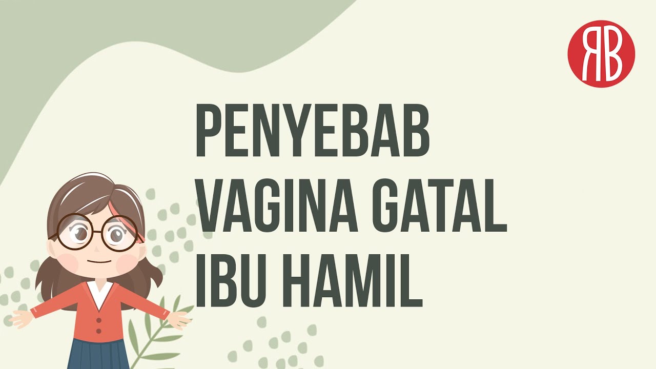 Vagina Gatal Pada Ibu Hamil Tanda Apa? Cek Penyebab dan Pencegahannya
