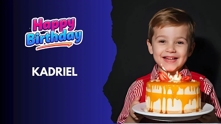 KADRIEL Happy Birthday Song – Birthday Wishes for #Kadriel