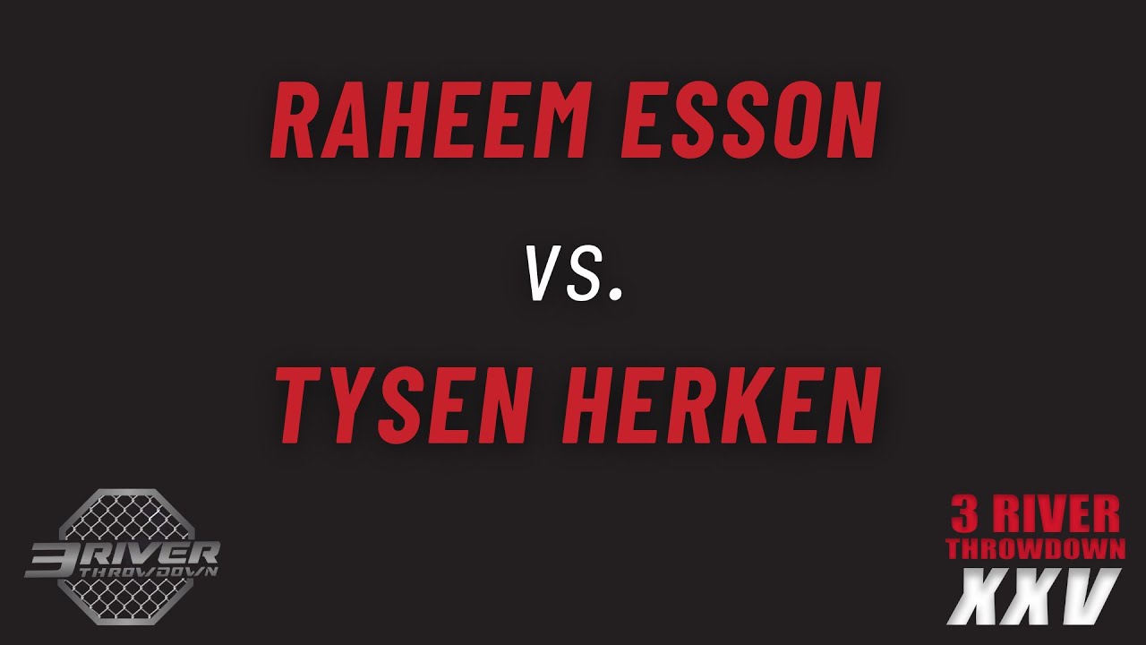 3RT XXV: Raheem Esson vs Tysen Herken