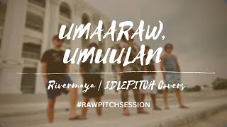 Umaaraw Umuulan By Rivermaya  Idlepitch Covers