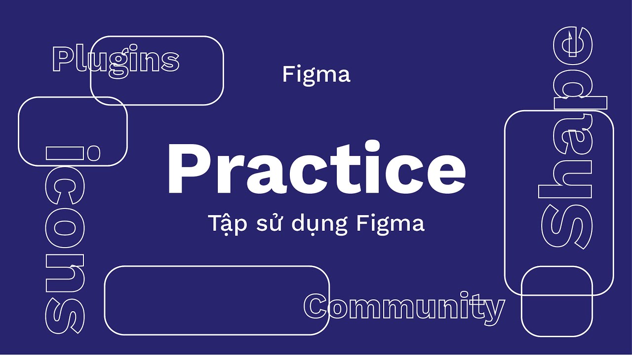 Figma cơ bản - Bài 2: Tập sử dụng Figma | kaorumap