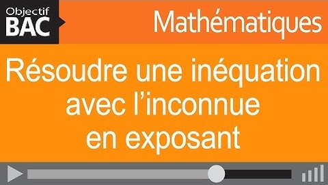 Maths ES - Résoudre une inéquation avec l’inconnue en exposant