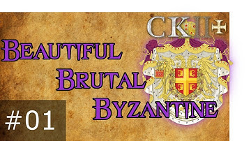 01 Beautiful Brutal Byzantine – Crusader Kings 2 Plus