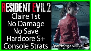 Resident Evil 2 Remake (PC) - Claire 1st (Claire A) No Damage, No Save, CONSOLE STRATS (Hardcore S+)