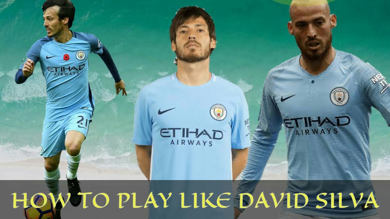 8 ways to play like DAVID SILVA
