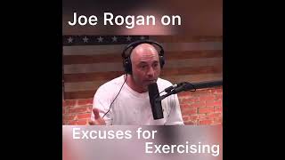 Joe Rogan on those who make excuses for not exercising - Joe Rogan Show #Shorts