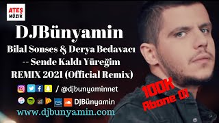DJBünyamin ft Bilal Sonses & Derya Bedavaci -- Sende Kaldi Yüregim REMIX 2021 (Official Remix) Resimi