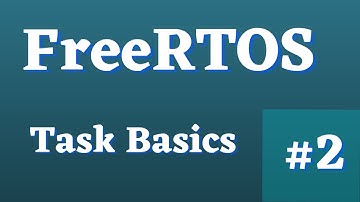 FreeRTOS #2  :Tasks Basic