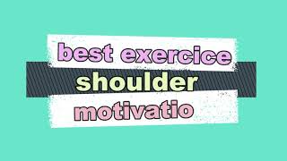 BEST EXERCICE SHOULDER MOTIVATION