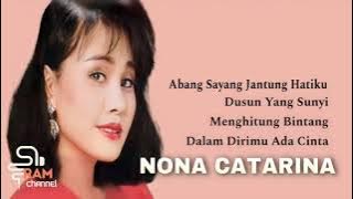NONA CATARINA | Abang Sayang Jantung HatikuDusun Yang SunyiMenghitung BintangDalam Dirimu Ada Cinta