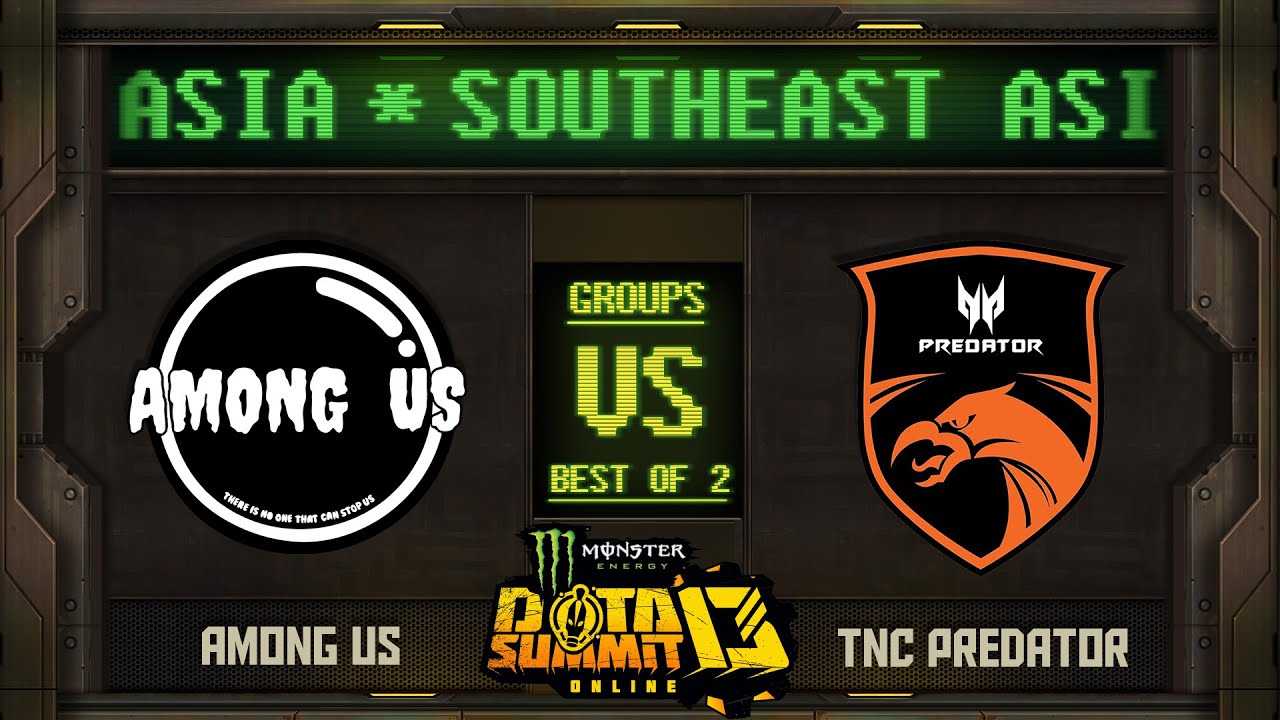 Among Us vs TNC Game 1 - Monster Energy Dota Summit 13 Online SEA: Groups w/ Basskip