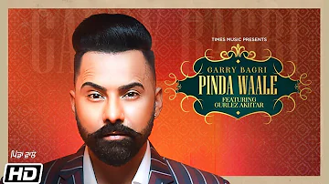 Pinda Waale | Garry Bagri | Gurlez Akhtar | B2 Muxic| Harry Singh| Preet Singh| Latest Punjabi Songs