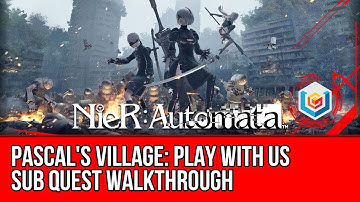 Nier: Automata Play With Us Sub Quest Walkthrough - Pascal