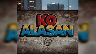 KO ALASAN _ L-vin Abraham II Lxyban II Aljey (  Music Audio )