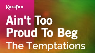 Ain't Too Proud to Beg - The Temptations | Karaoke Version | KaraFun Resimi