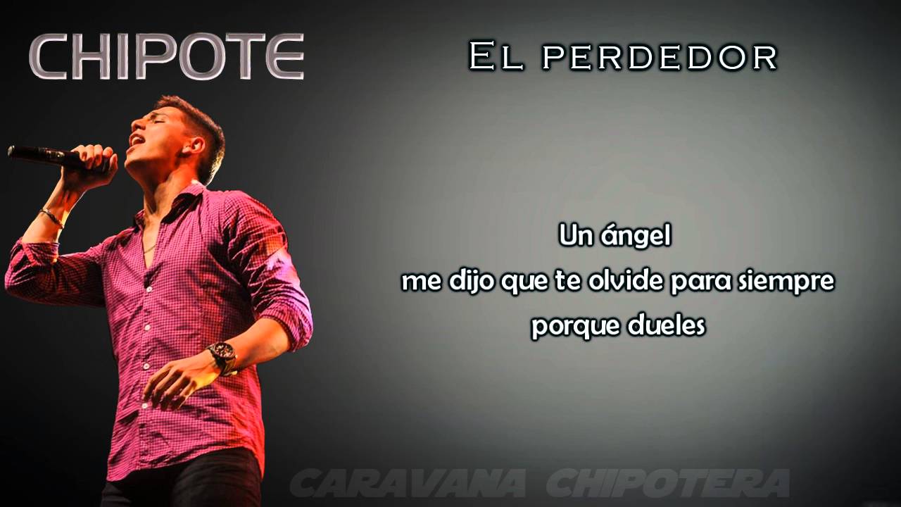 Chipote - El perdedor (letra) | Caravana Chipotera