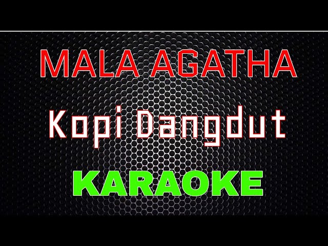 Mala Agatha - Kopi Dangdut (Karaoke) | LMusical class=