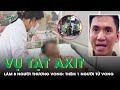 Thêm 1 Người Tử Vong Trong Vụ Tạt Axit Làm 8 Người Thương Vong  | SKĐS