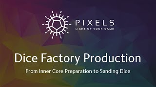 Dice Factory Production