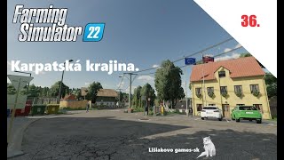 Farming Simulátor 22 mapa Karpatská krajina PC verzia mapy S01E36 Ideme na hrozno CZ SK