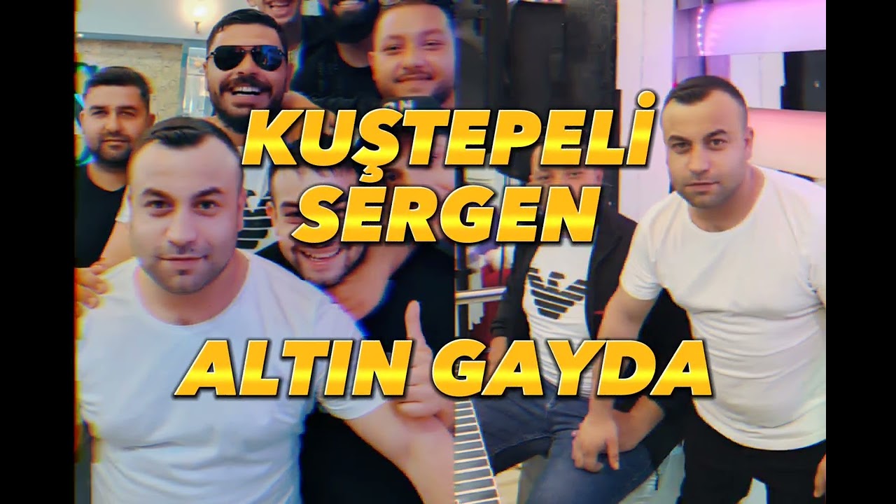 KUŞTEPELİ SERGEN ALTIN GAYDASI