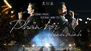 TĂNG PHÚC ft VƯƠNG ANH TÚ | 