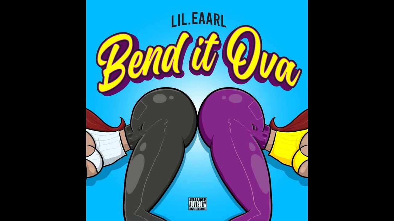 Watch Lil.Eaarl - Bend It Ova on YouTube Watch Lil.Eaarl - Bend It Ova on YouTube