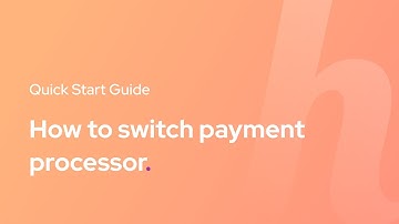 How to switch payment processors: The 5 step guide!