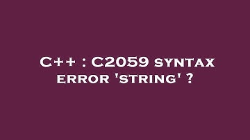 C++ : C2059 syntax error 