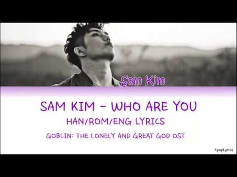 Sam Kim 샘김 - Who Are You (Goblin OST) (HAN|ROM|ENG) Lyrics