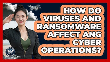 How Do Viruses And Ransomware Affect ANG Cyber Operations? - Air Guard Commanders
