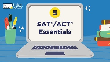 Tutor.com 101, Episode 5: SAT® / ACT® Essentials from The Princeton Review®