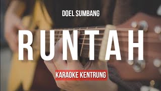 Runtah - Doel Sumbang (KARAOKE KENTRUNG) Instrumental+Lyrics