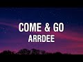 Arrdee - Come & Go (Lyrics)