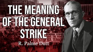 The Meaning of the General Strike | R. Dutt 1926 Marxist audiobook #GeneralStrike
