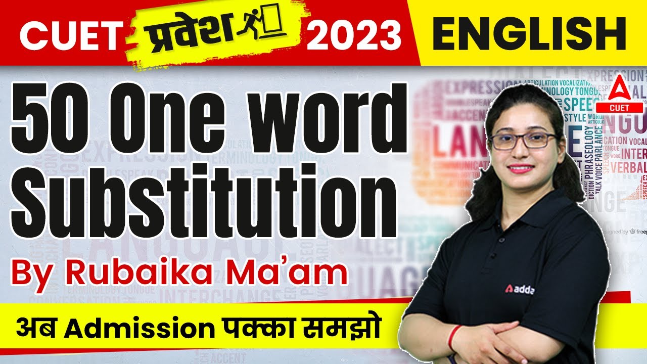 CUET 2023 English Language | 50 One Word Substitution | By Rubaika Ma ...