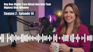 S02-E14 - Buzzing About HR - Day One Rights Turn Week One Into Your Highest Risk Window