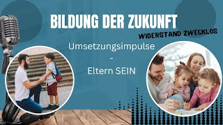 #33 Umsetzungsimpuls - Eltern sein - Definitiv nicht einfach! Bildung der Zukunft Folge 33