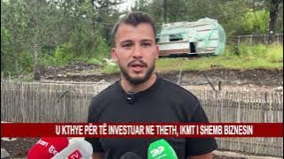 U KTHYE PËR TË INVESTUAR NE THETH, IKMT I SHEMB BIZNESIN
