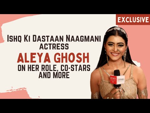 Aleya Ghosh: Ishq Ki Dastaan Naagmani is different from other Naagin shows and films