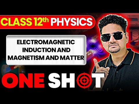 Magnetism & Matter and Electromagnetic Induction in ONE SHOT | JEE 2026 | JEE 2027 | Abdul Sir