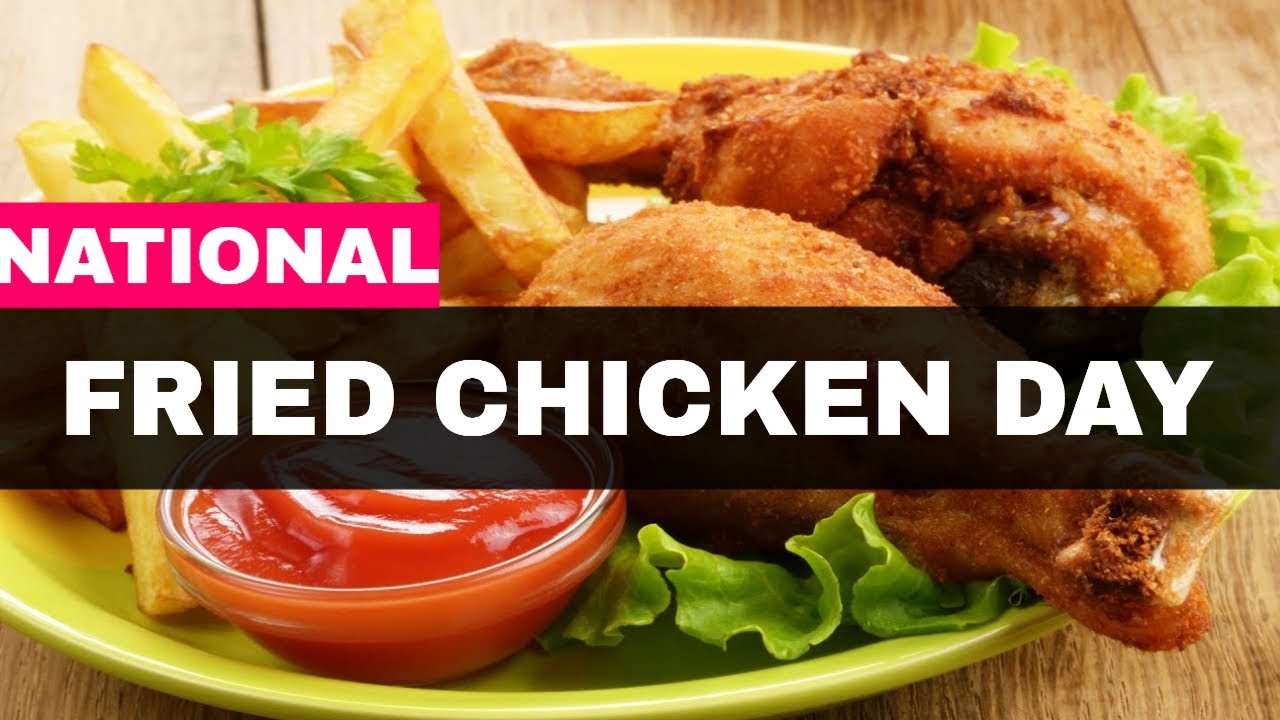 NATIONAL FRIED CHICKEN DAY July 6 YouTube