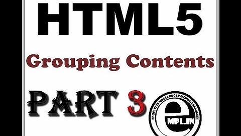 HTML5 tutorial in hindi Part-3 Grouping Contents