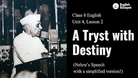 "A TRYST WITH DESTINY" / CLASS 8 ENGLISH /NEHRU