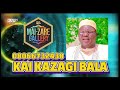 KAI KA ZAGI BALA ALH KAMILU KOKO 