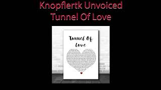Dire Straits  Tunnel Of Love | Unvoiced