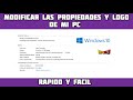 ✅Como modificar las propiedades y logo de mi PC WINDOWS 7, 8, 10