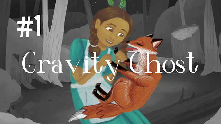 A GIRL AND HER FOX - GRAVITY GHOST (EP.1)