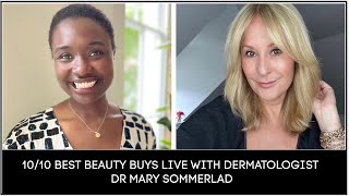 10/10 BEST BEAUTY BUYS WITH DERMATOLOGIST DR MARY SOMMERLAD
