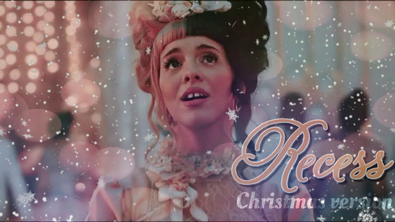 Melanie Martinez Recess (Christmas Version) YouTube